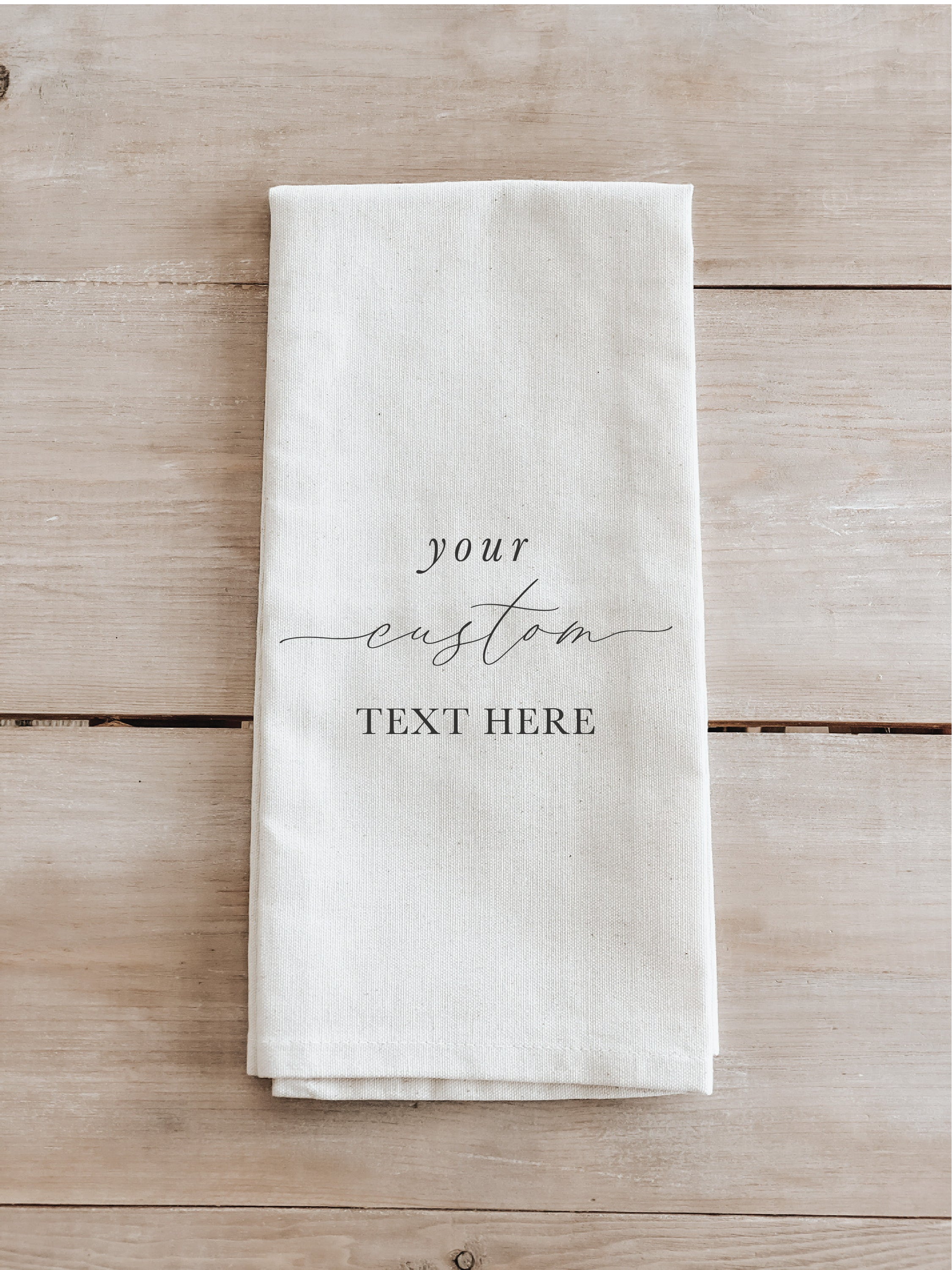 Custom Tea Towel - Your Custom Design!