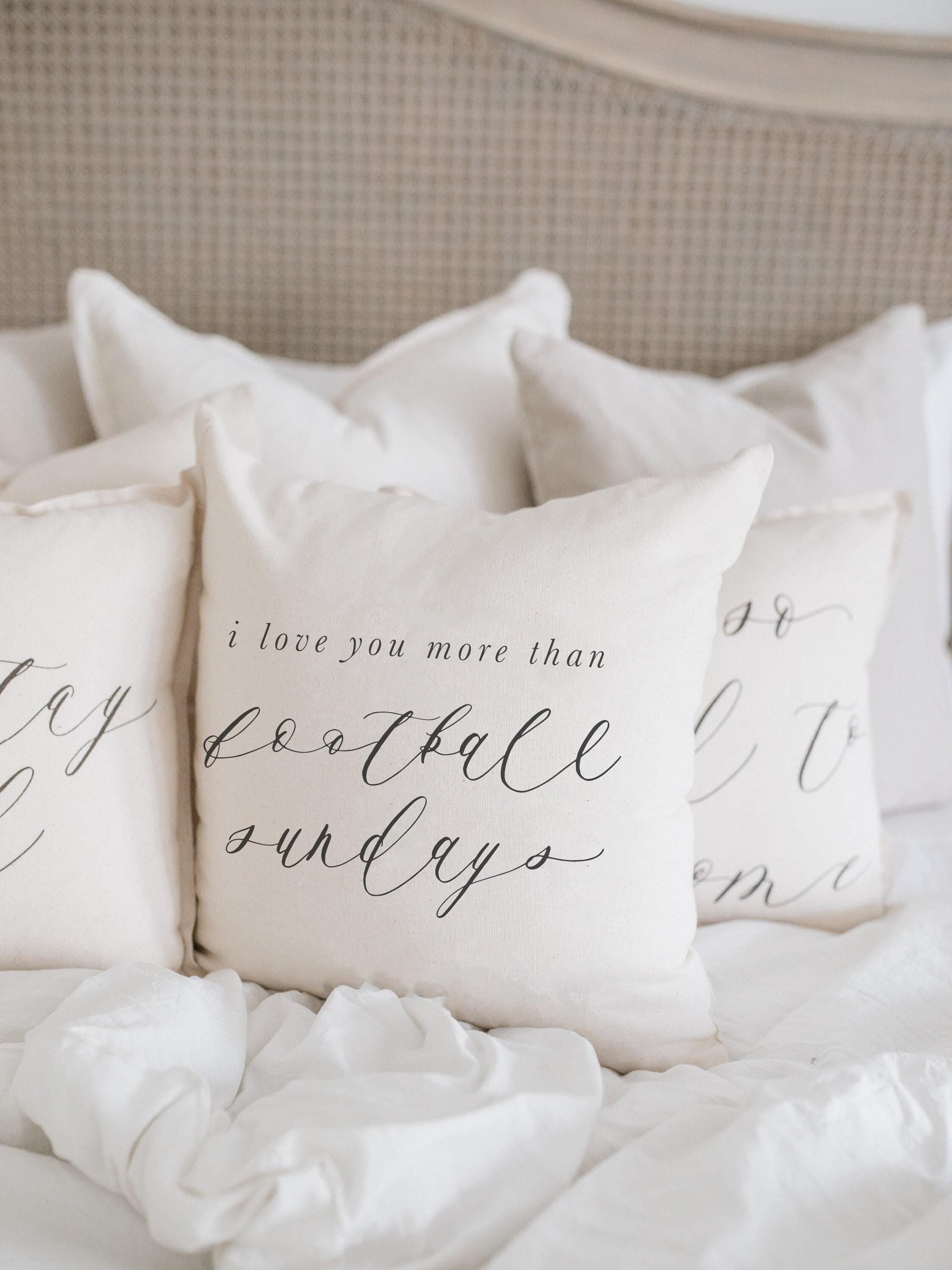 Throw Pillows - I Love You More than Football Sundays