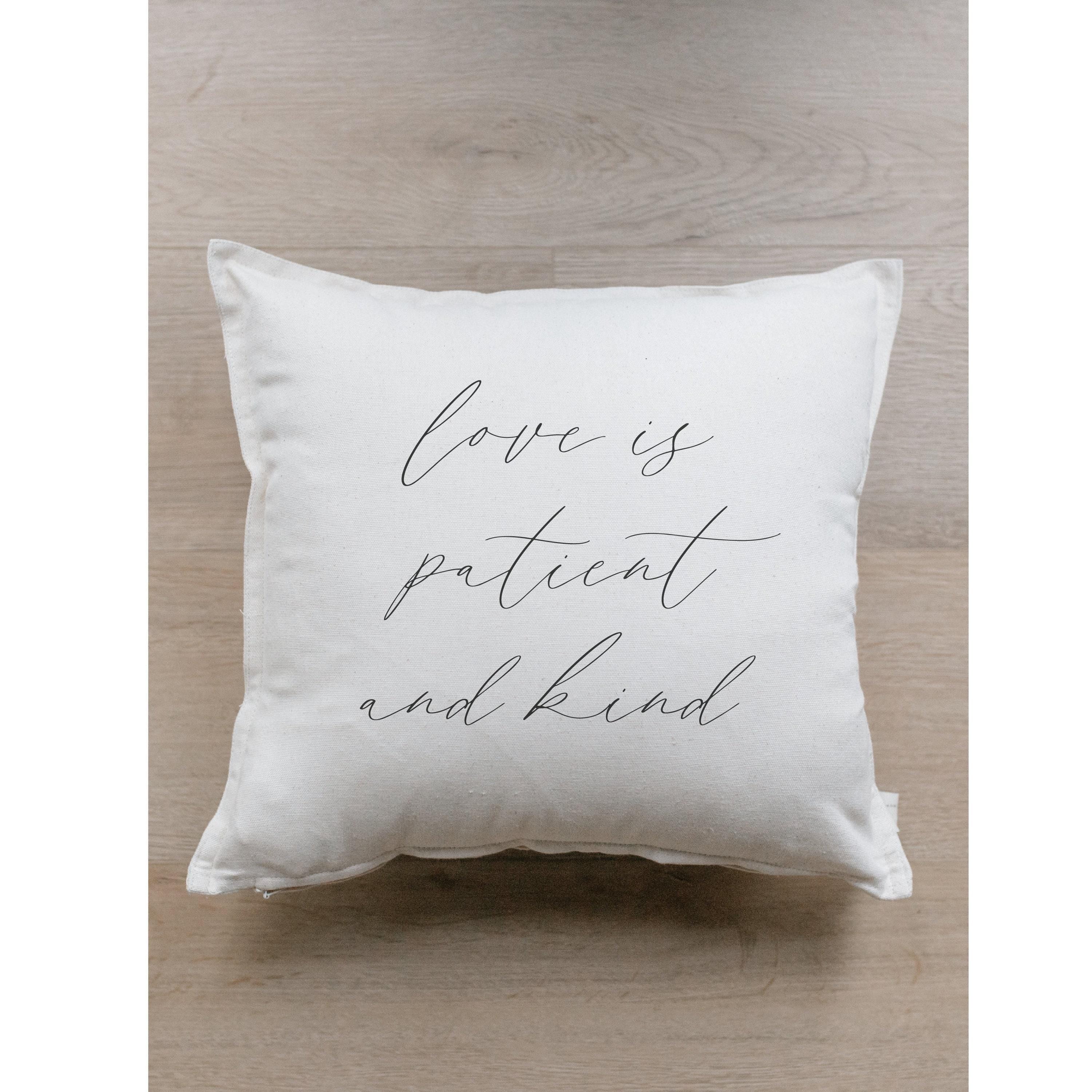 Throw Pillows - Love is Patient & Kind
